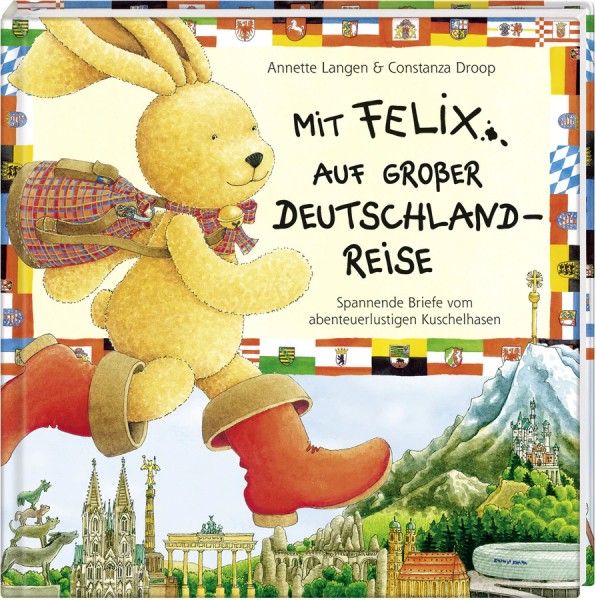 Mit Felix auf großer Deutschlandreise: Spannende Briefe vom abenteuerlustigen Kuschelhasen 