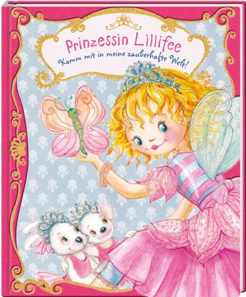 Prinzessin Lillifee: Komm mit in meine zauberhafte Welt!